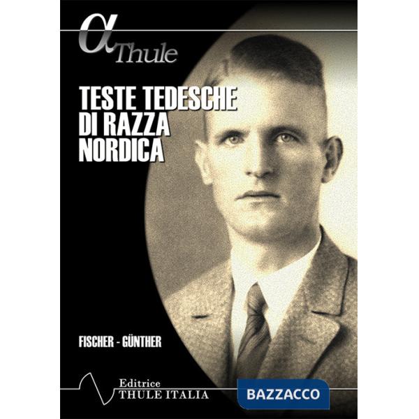 Teste tedesche di razza nordica. Ediz. integrale