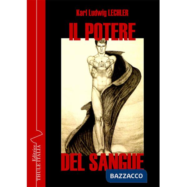 Potere del sangue. Nel divenire dei popoli. Ediz. integrale (Il)