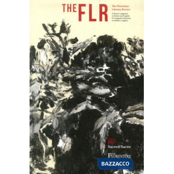 FLR. The Florentine Literary Review. Ediz. italiana e inglese (The). Vol. 3: Sacred-Sacro