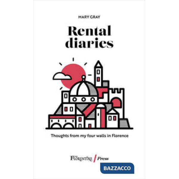 Rental diaries. Thoughts from my four walls in Florence