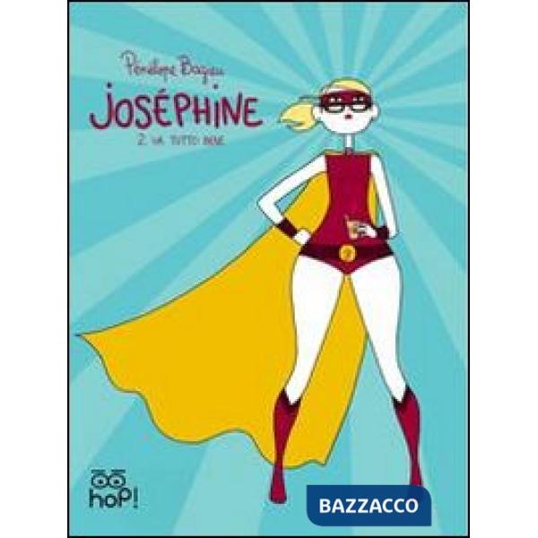 Va tutto bene. Joséphine. Vol. 2