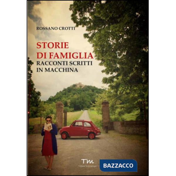 Storie di famiglia. Racconti scritti in macchina