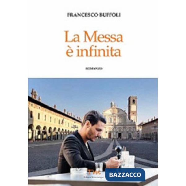 Messa è infinita (La)