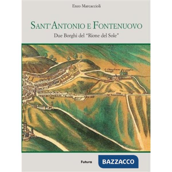 Sant'Antonio e Fontenuovo. Due borghi del «rione del sole»