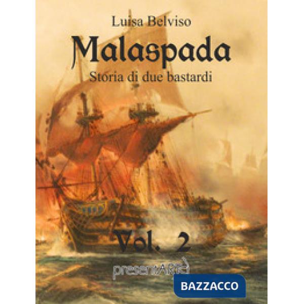 Malaspada. Storia di due bastardi. Vol. 2