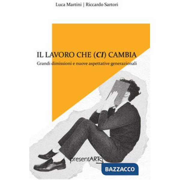 Lavoro che ci cambia. Ediz. integrale (Il)