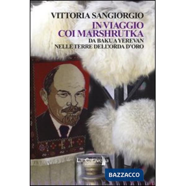 In viaggio coi Marshrutka. Da Baku a Yerevan nelle terre dell'Orda d'oro