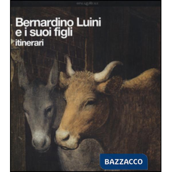Bernardino Luini e i suoi figli. Itinerari. Ediz. illustrata
