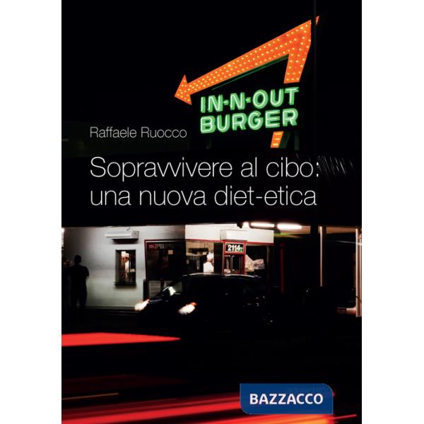 Sopravvivere al cibo. Una nuova diet-etica