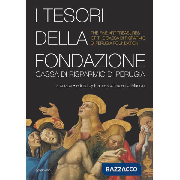 Tesori della Fondazione Cassa di Risparmio di Perugia. Ediz. multilingue (I)