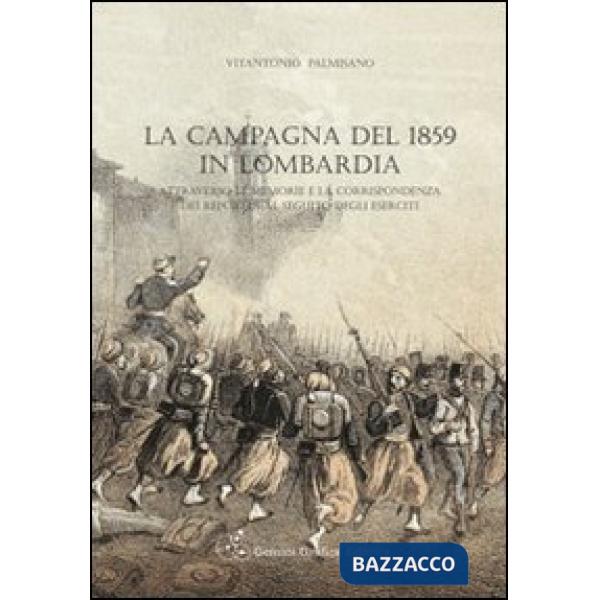 Campagna del 1859 in Lombardia attraverso le memorie e la corrispondenza dei rep