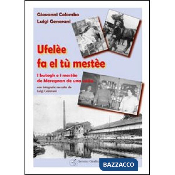 Ufelèe fa el tu mestèe. I butegh e i mestèe de Meregnan de una volta