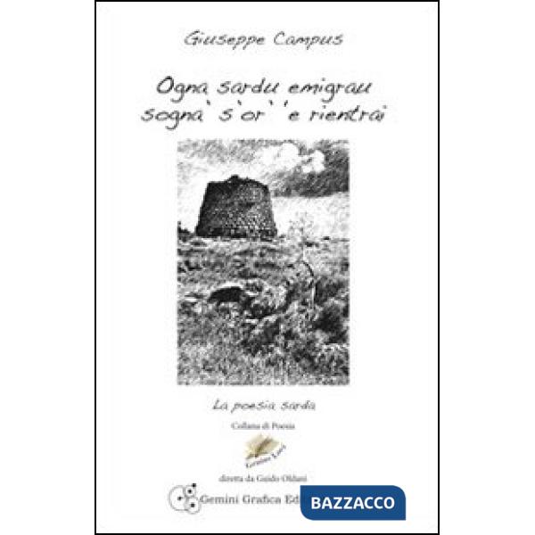 Ogni sardo emigrato sogna l'ora di rientrare. Testo sardo e italiano