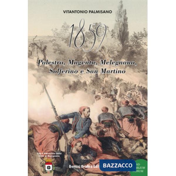 1859. Palestro, Magenta, Melegnano, Solferino e San Martino
