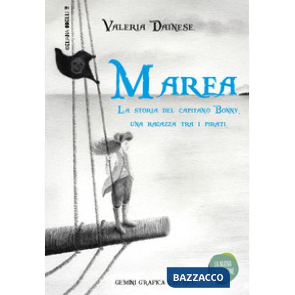 Marea. La storia del capitano Bonny, una ragazza tra i pirati