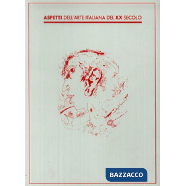 Aspetti dell'Arte Italiana del XX secolo