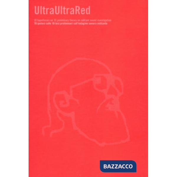 UltraUltraRed. 10 ipotesi sulle 10 tesi preliminari sull'indagine sonora militan