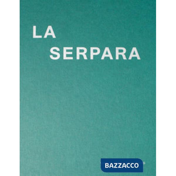Serpara. Dialoghi tra arte e natura. Ediz. italiana, inglese e tedesca (La)