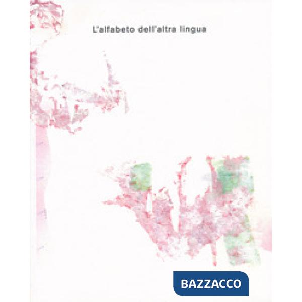 Alfabeto dell'altra lingua. Ediz. illustrata (L')