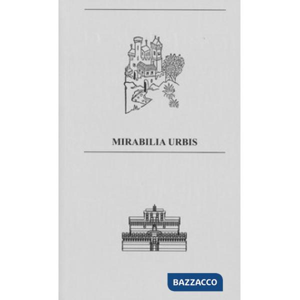 Mirabilia Urbis. Catalogo della mostra (Roma, 7-13 ottobre 2019). Ediz. illustra