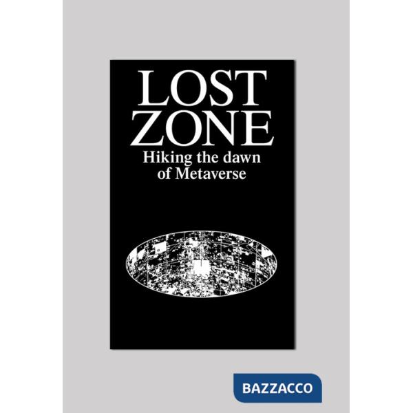 Lost Zone. Hiking the Dawn of Metaverse