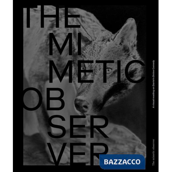 Mimetic Observer. Immaginari della Divina Commedia di Dante. Ediz. multilingue (The)