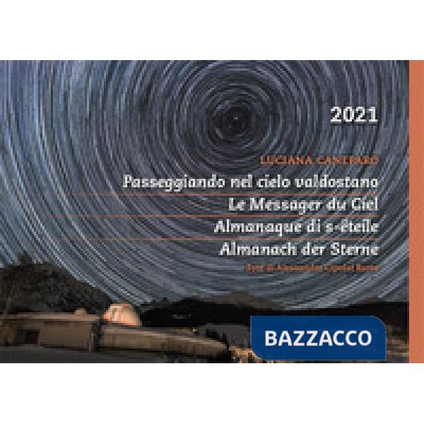 Passeggiando nel cielo valdostano-Le Messager du ciel. Almanaque di s-ëteile-Almanach der Sterne. Ediz. illustrata