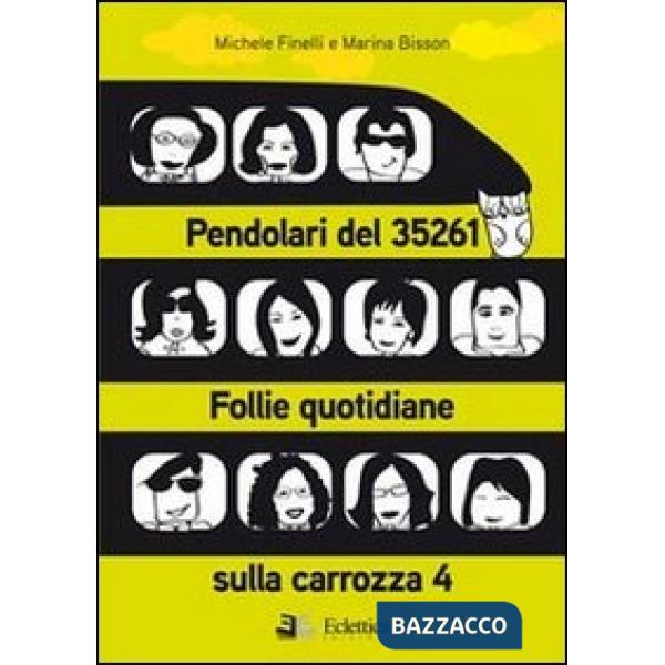 Pendolari del 35261. Follie quotidiane sulla carrozza 4