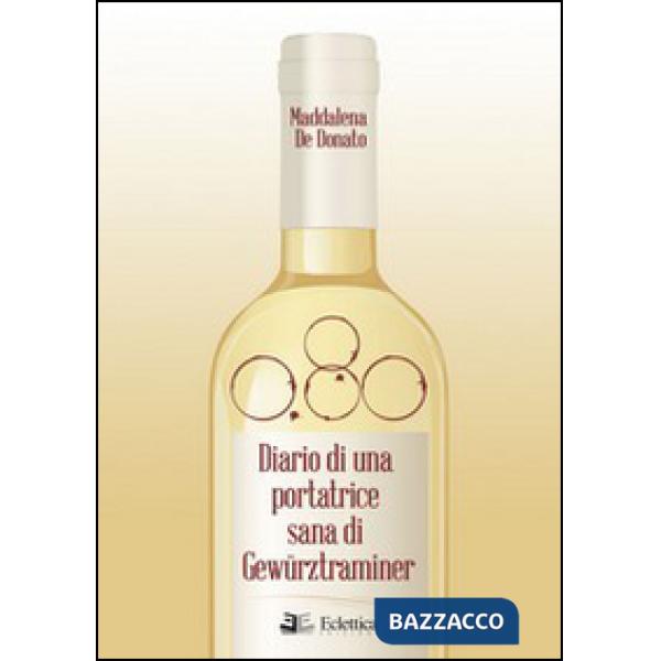 0,80. Diario di una portatrice sana di Gewürztraminer