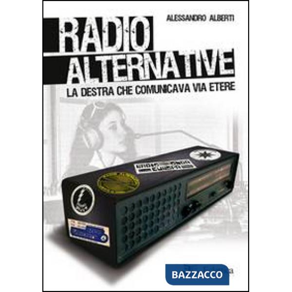 Radio alternative. La destra che comunicava via etere