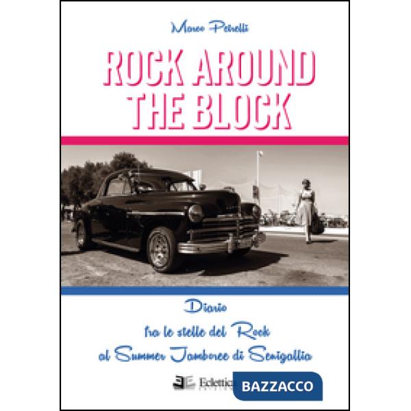 Rock around the block. Diario fra le stelle del rock al Summer Jamboree di Senig