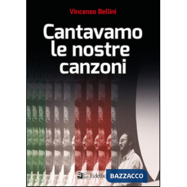 Cantavamo le nostre canzoni