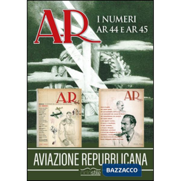 Aviazione Repubblicana. I numeri AR 44 e AR 45
