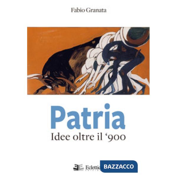 Patria. Idee oltre il '900