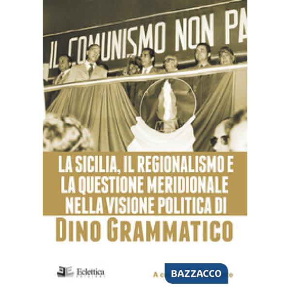 Sicilia, il regionalismo e la questione meridionale nella visione politica di Di