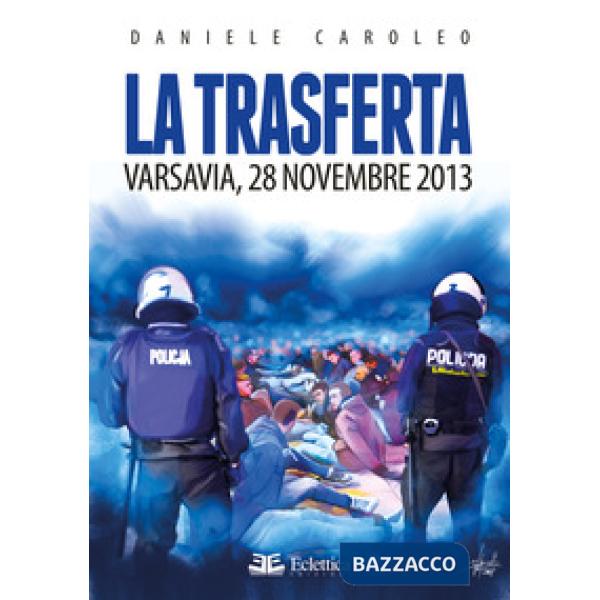 Trasferta. Varsavia, 28 novembre 2013 (La)