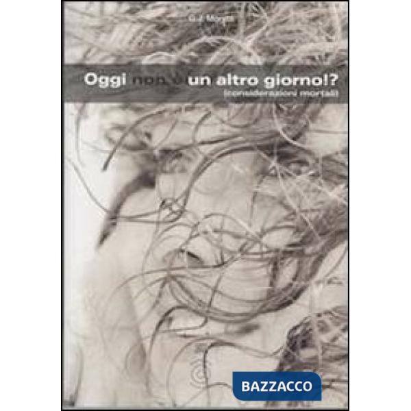 Oggi non è un altro giorno!? (Considerazioni mortali)