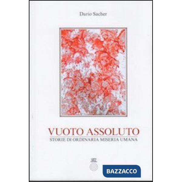 Vuoto assoluto. Storie di ordinaria miseria umana