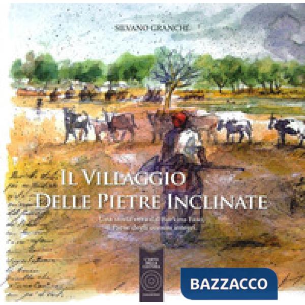 Villaggio delle pietre inclinate. Una storia vera dal Burkina Faso, il paese deg