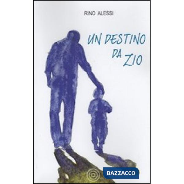 Destino da zio. Storia di un capofamiglia senza famiglia (Un)