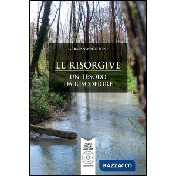 Risorgive. Un tesoro da riscoprire (Le)