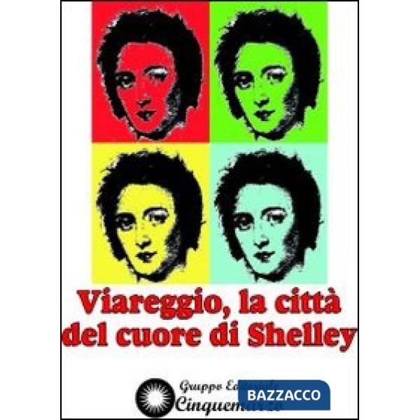 Viareggio, la città del cuore di Shelley