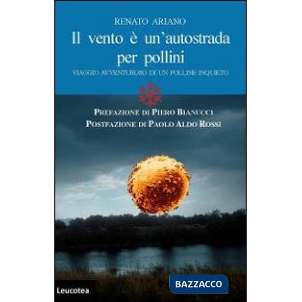Vento è un'autostrada per pollini. Viaggio avventuroso di un polline inquieto (I