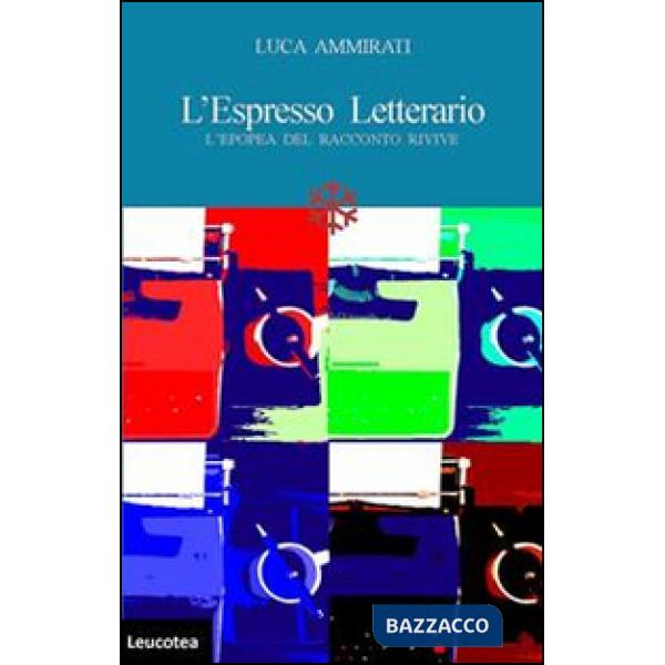 Espresso letterario. L'epopea del racconto rivive (L')