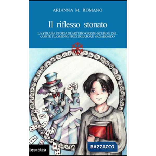 Riflesso stonato. La strana storia di Arturo Grigio scuro e del conte Filomeno, 