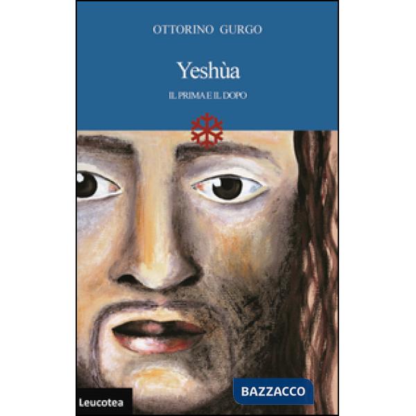 Yeshùa. Il prima e il dopo