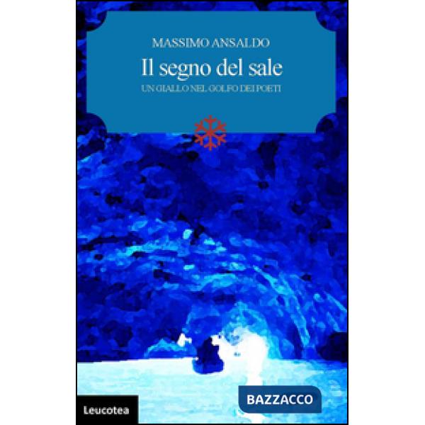 Segno del sale. Un giallo nel golfo dei poeti (Il)