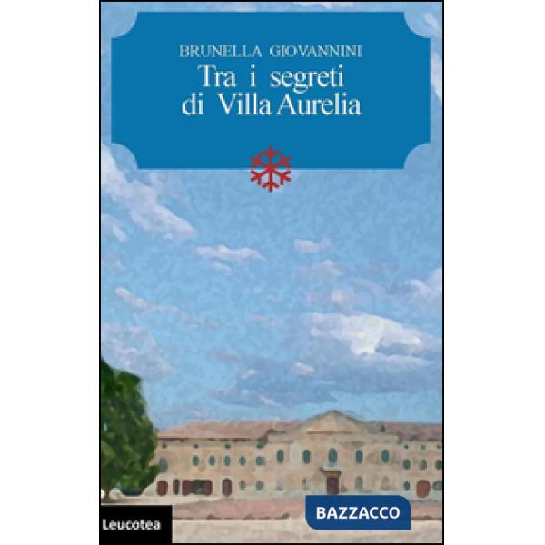 Tra i segreti di Villa Aurelia