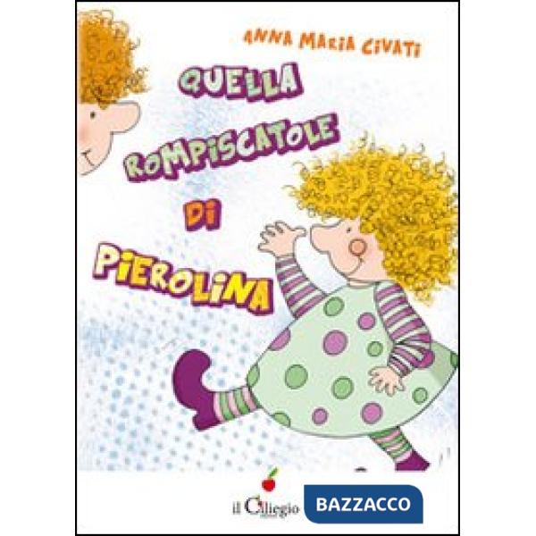 Quella rompiscatole di Pierolina