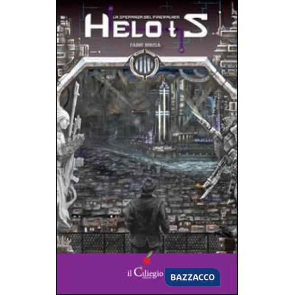 Helots. La speranza del firewalker